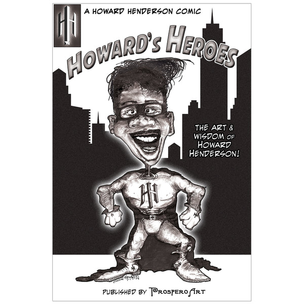 Howard's Heroes (The Art & Wisdom of Howard Henderson)